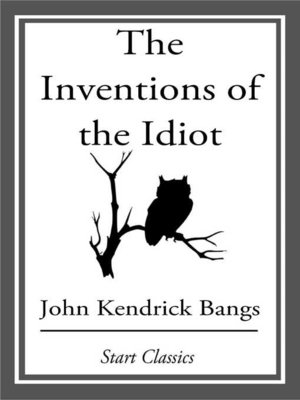 cover image of The Inventions of the Idiot